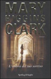 L'ombra del tuo sorriso - Mary Higgins Clark - copertina
