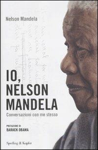 Io, Nelson Mandela. Conversazioni con me stesso - Nelson Mandela - copertina
