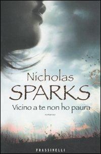 Vicino a te non ho paura - Nicholas Sparks - copertina