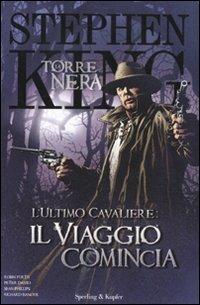 L'ultimo cavaliere: il viaggio comincia. La torre nera. Vol. 6 - Stephen King - copertina