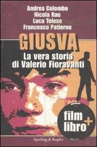 Giusva. La vera storia di Valerio Fioravanti. Con DVD - Andrea Colombo,Nicola Rao,Luca Telese - copertina