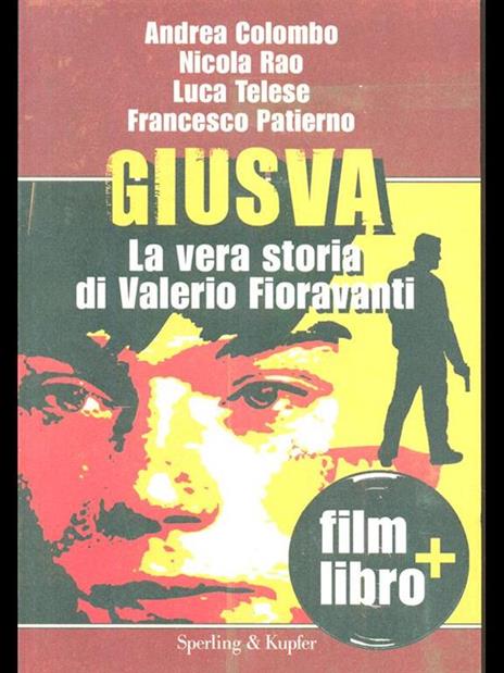 Giusva. La vera storia di Valerio Fioravanti. Con DVD - Andrea Colombo,Nicola Rao,Luca Telese - copertina
