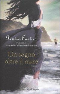 Un sogno oltre il mare - Denise Cartier - 5