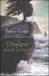 Un sogno oltre il mare - Denise Cartier - 6