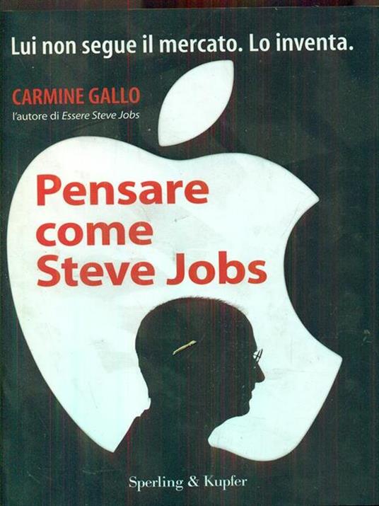 Pensare come Steve Jobs - Carmine Gallo - 3