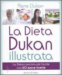 La dieta Dukan illustrata. La Dukan ancora più facile con 60 nuove ricette - Pierre Dukan - copertina