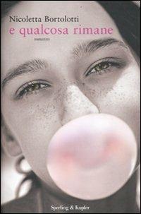 E qualcosa rimane - Nicoletta Bortolotti - copertina