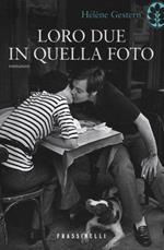 Loro due in quella foto