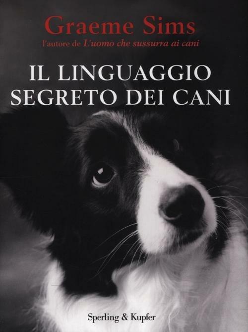 Il linguaggio segreto dei cani - Graeme Sims - copertina