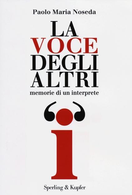 La voce degli altri. Memorie di un interprete - Paolo M. Noseda - copertina
