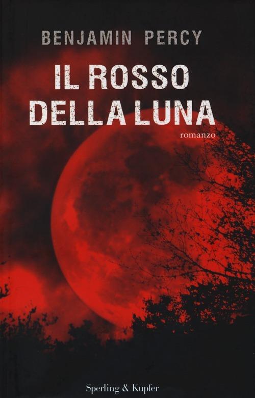 Il rosso della luna - Benjamin Percy - copertina