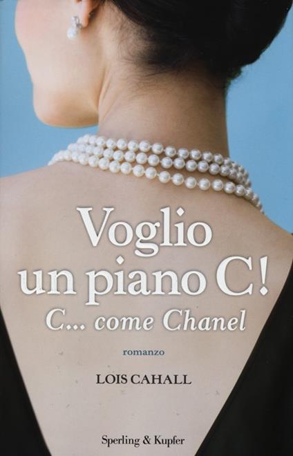 Voglio un piano C! C... come Chanel - Lois Cahall - copertina
