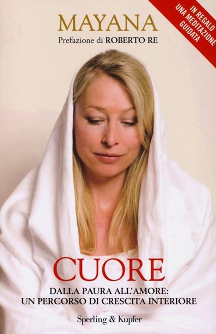 Cuore. Dalla paura all'amore: un percorso di crescita interiore - Mayana - copertina