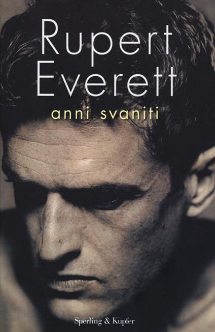 Anni svaniti - Rupert Everett - copertina