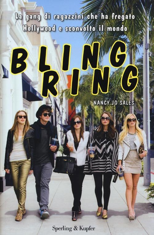 Bling ring. La gang di ragazzini che ha fregato Hollywood e sconvolto il mondo - Nancy J. Sales - copertina