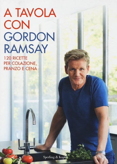 A tavola con Gordon Ramsay - Gordon Ramsay - copertina