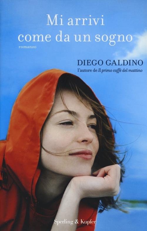 Mi arrivi come da un sogno - Diego Galdino - copertina
