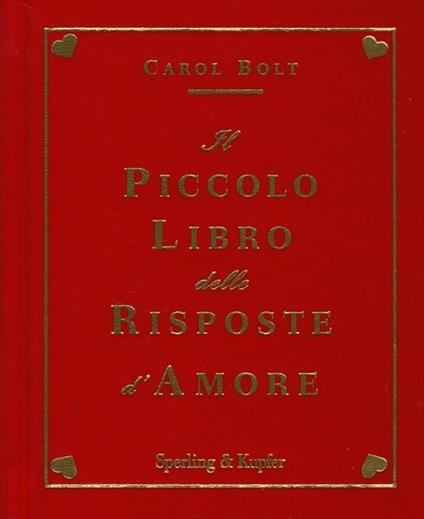 Il piccolo libro delle risposte d'amore - Carol Bolt - copertina
