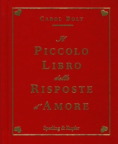Il piccolo libro delle risposte d'amore - Carol Bolt - copertina