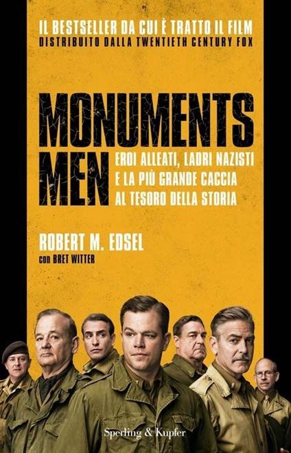 Monuments men. Eroi alleati, ladri nazisti e la più grande caccia al tesoro della storia - Robert M. Edsel,Bret Witter - copertina
