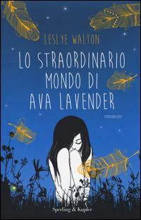 Lo straordinario mondo di Ava Lavender - Leslye Walton - copertina