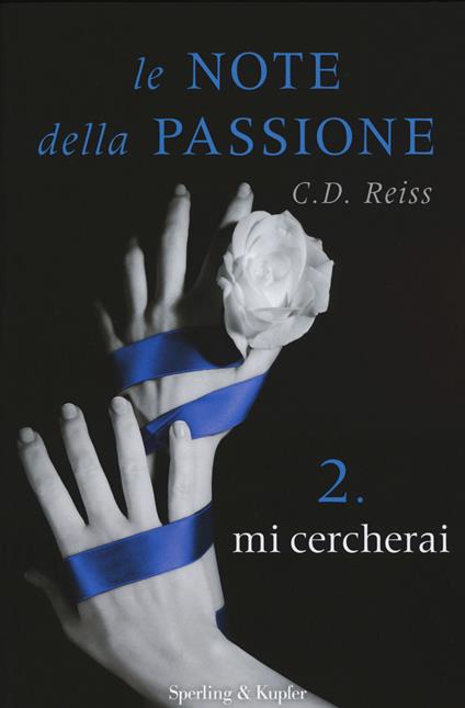 Mi cercherai. Le note della passione. Vol. 2 - C. D. Reiss - copertina