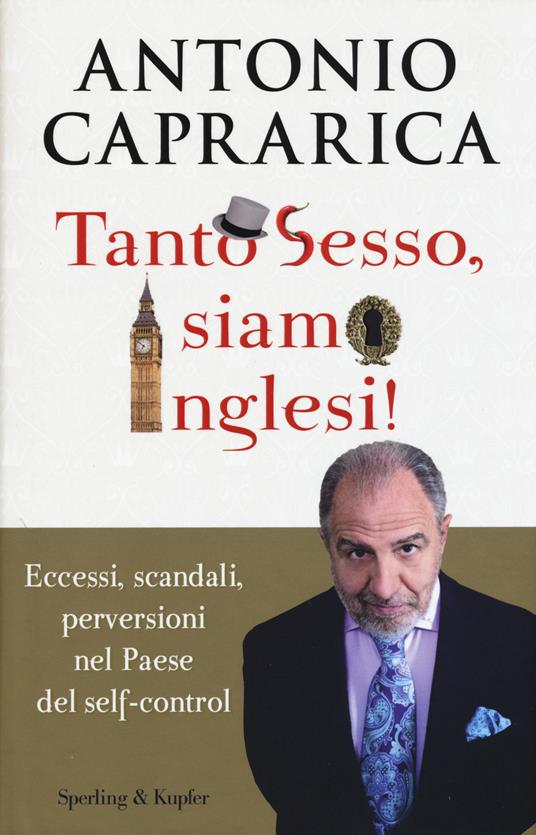 Tanto sesso, siamo inglesi! - Antonio Caprarica - copertina