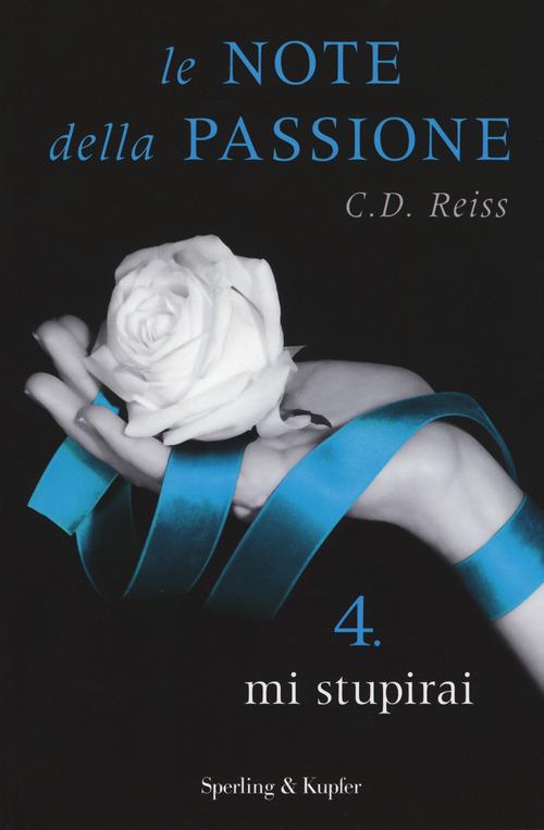 Mi stupirai. Le note della passione. Vol. 4 - C. D. Reiss - copertina