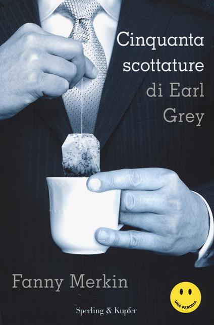 Cinquanta scottature di Earl Grey - Fanny Merkin - copertina