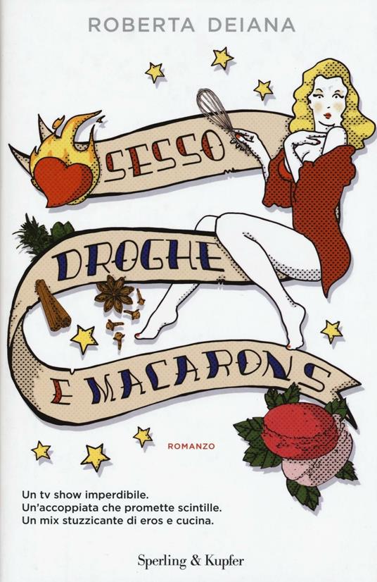 Sesso, droghe e macarons - Roberta Deiana - copertina