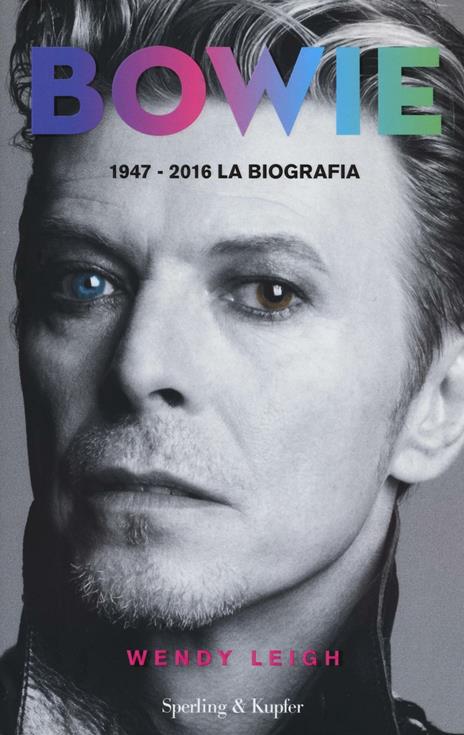 Bowie 1947-2016. La biografia - Wendy Leigh - copertina