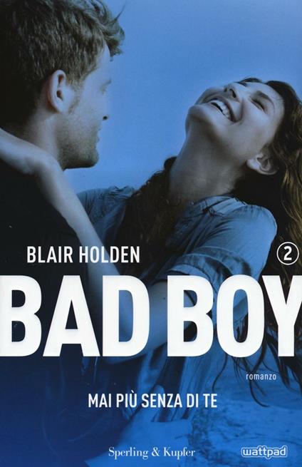 Mai più senza di te. Bad boy. Vol. 2 - Blair Holden - copertina