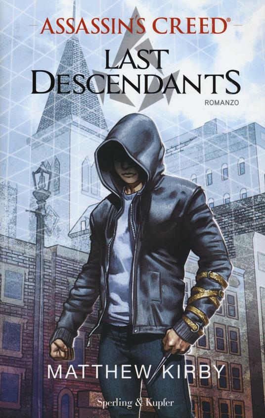 Assassin's Creed. Last descendants. Vol. 1 - Matthew Kirby - copertina