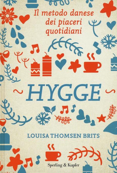 Hygge. Il metodo danese dei piaceri quotidiani - Louisa Thomsen Brits - copertina