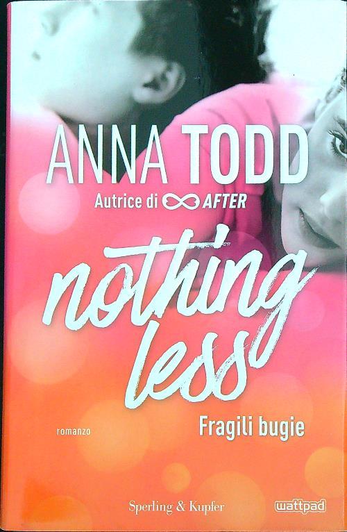 Fragili bugie. Nothing less. Vol. 1