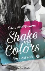 Persa nel buio. Shake my colors. Vol. 2