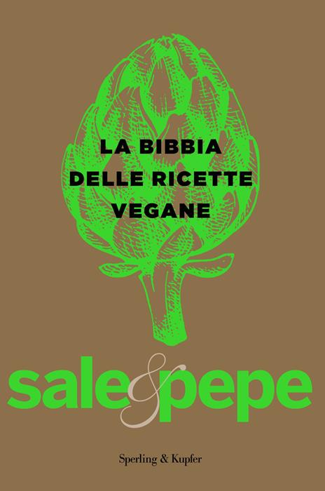La bibbia delle ricette vegane. Sale & pepe - copertina