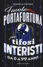 Favole portafortuna per tifosi interisti da 0 a 99 anni