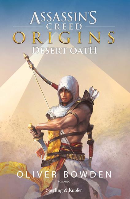 Assassin's Creed. Origins. Desert Oath - Oliver Bowden - copertina