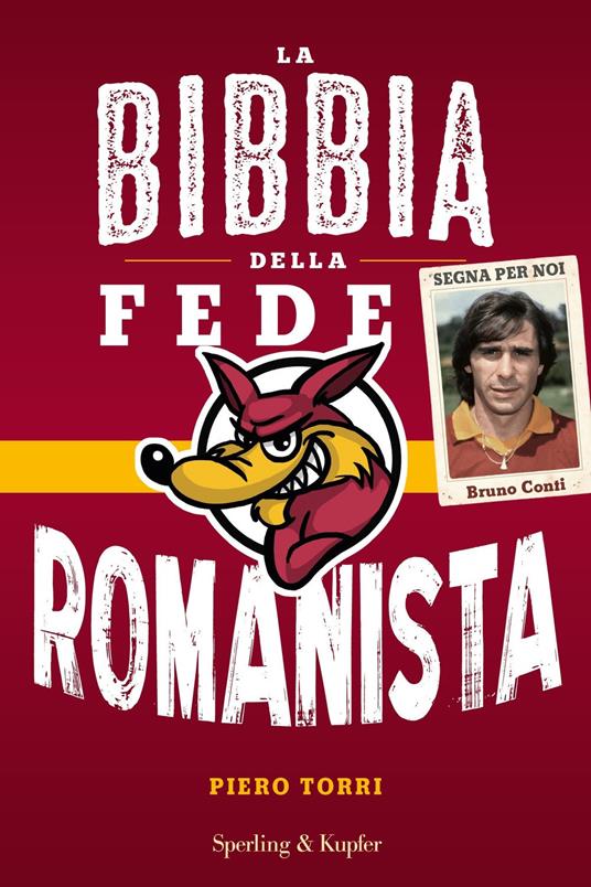 La bibbia della fede romanista - Piero Torri - copertina