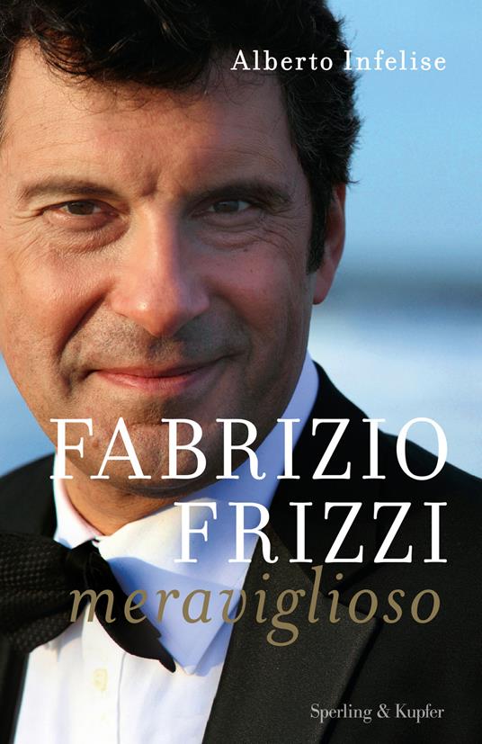 Fabrizio Frizzi meraviglioso - Alberto Infelise - copertina