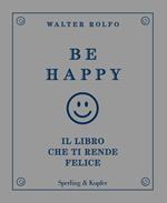 Be happy. Il libro che ti rende felice