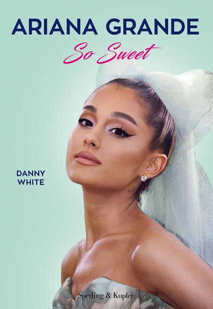 Ariana Grande So Sweet - Danny White - copertina