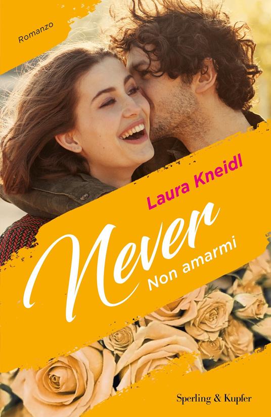 Non amarmi. Never. Vol. 1 - Laura Kneidl - copertina