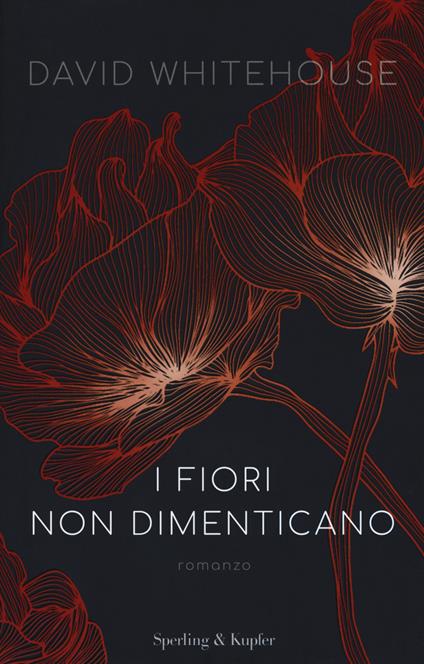 I fiori non dimenticano - David Whitehouse - copertina