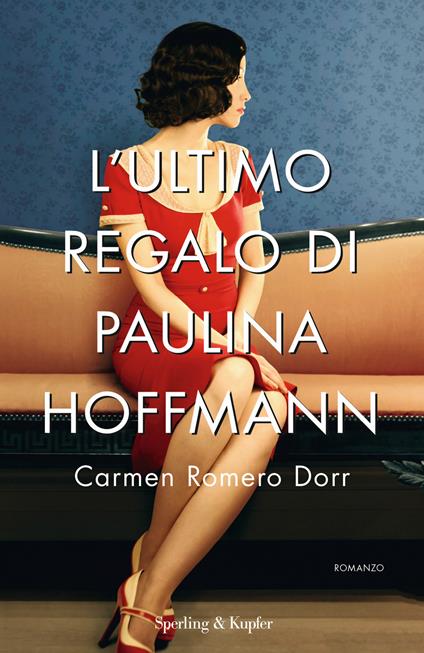 L'ultimo regalo di Paulina Hoffmann - Carmen Romero Dorr - copertina