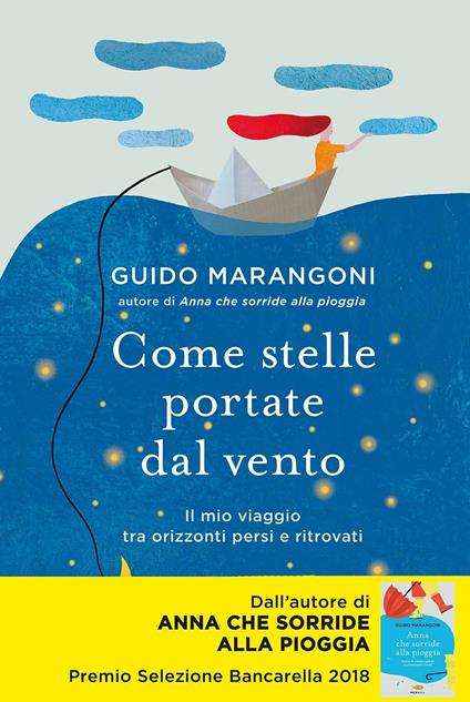 Come stelle portate dal vento. Il mio viaggio tra orizzonti persi e ritrovati - Guido Marangoni - copertina