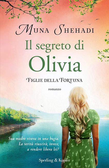 Il segreto di Olivia. Figlie della fortuna. Vol. 3 - Muna Shehadi - copertina