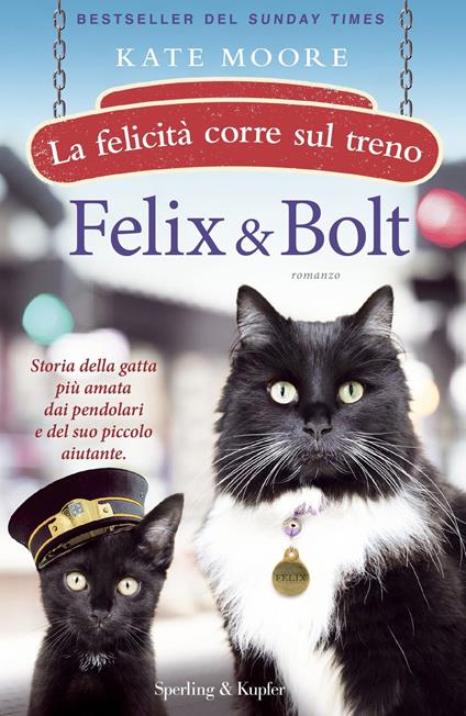Felix & Bolt. La felicità corre sul treno - Kate Moore - copertina