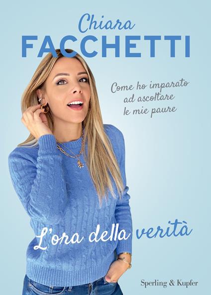 L' ora della verità. Come ho imparato ad ascoltare le mie paure - Chiara Facchetti - copertina